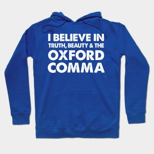 I Believe In .... The Oxford Comma Hoodie